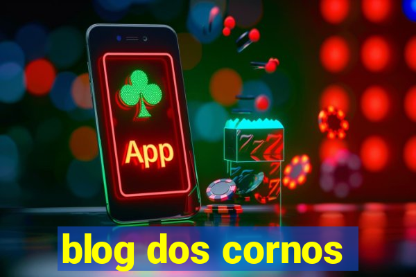 blog dos cornos